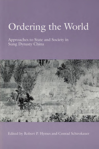 Ordering the World: Approaches to State and Society in Sung Dynasty China