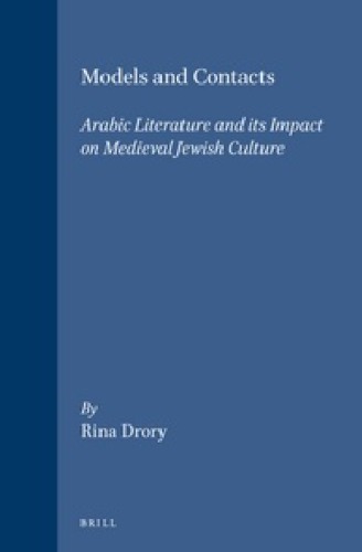 Models and Contacts.  Arabic Literature and its Impact on Medieval Jewish Culture