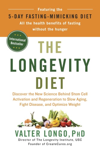 The Longevity Diet: Discover the New Science Behind Stem Cell Activation and Regeneration to SlowAging, Fight Disease, and Optimize Weight