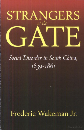 Strangers at the Gate: Social Disorder in South China, 1839–1861