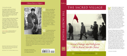 The Sacred Village: Social Change and Religious LIfe in Rural North China