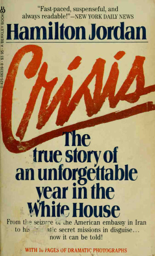 Crisis: The true story of an unforgettable year in the White House