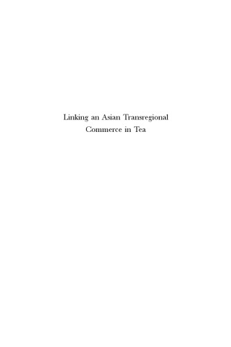 Linking an Asian Transregional Commerce in Tea: Overseas Chinese Merchants in the Fujian-Singapore Trade, 1920–1960