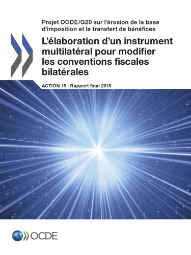 Developing a multilateral instrument to modify bilateral tax treaties, action 15-2015 final report.