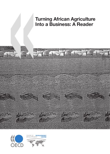Turning African Agriculture into a Business : a Reader