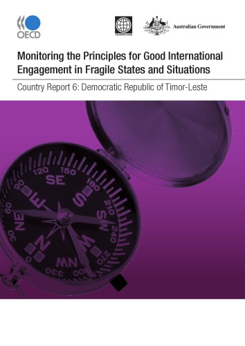 Monitoring the principles for good international engagement in fragile states and situations : country report 6: Democratic Republic of Timor-Leste