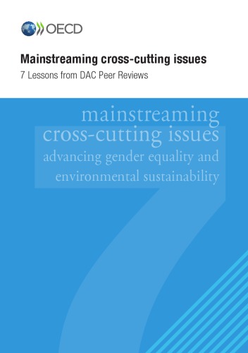 Mainstreaming cross-cutting issues : 7 lessons from DAC peer reviews.