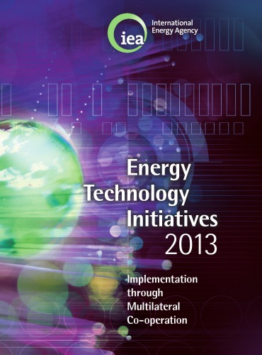 Energy Technology Initiatives 2013 : Implementation through Multilateral Co-operation