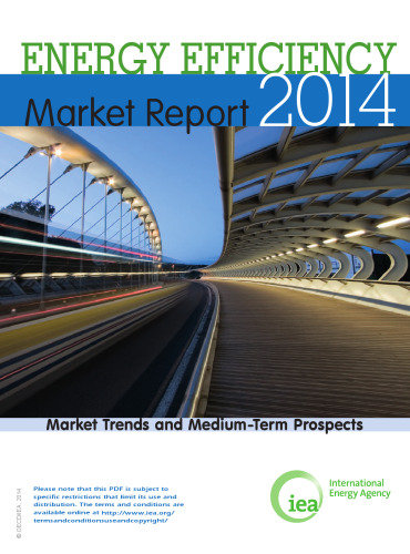 Energy Efficiency : Market Report 2014, Market Trends and Medium-Term Prospects.