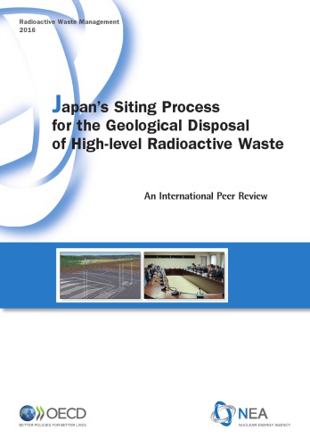 Japan’s siting process for the geological disposal of high-level radioactive waste : an international peer review.