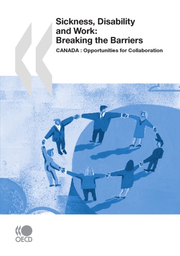 Sickness, Disability and Work: Breaking the Barriers: Canada : Opportunities for Collaboration