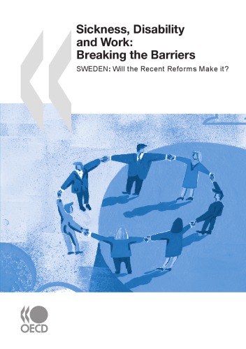 Sickness, Disability and Work: Breaking the Barriers: Sweden : Will the Recent Reforms Make It?