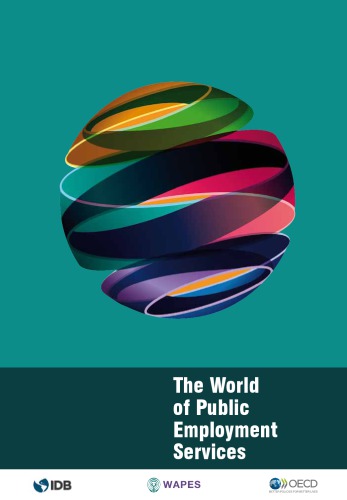 The World of Public Employment Services : Challenges, capacity and outlook for public employment services in the new world of work