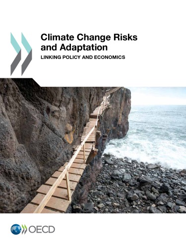 Climate Change Risks and Adaptation : Linking Policy and Economics