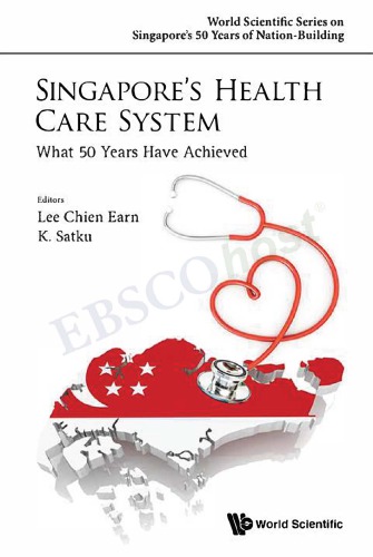 Singapore’s Healthcare System - What 50 Years Have Achieved