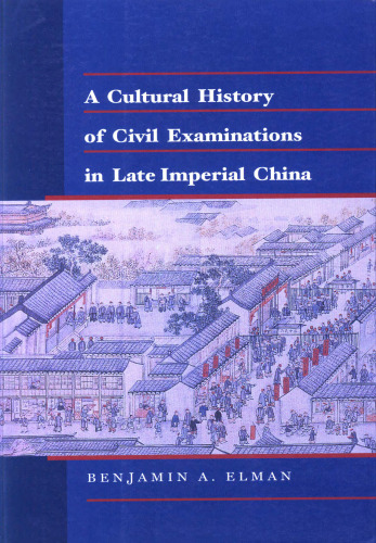 A Cultural History of Civil Examinations in Late Imperial China