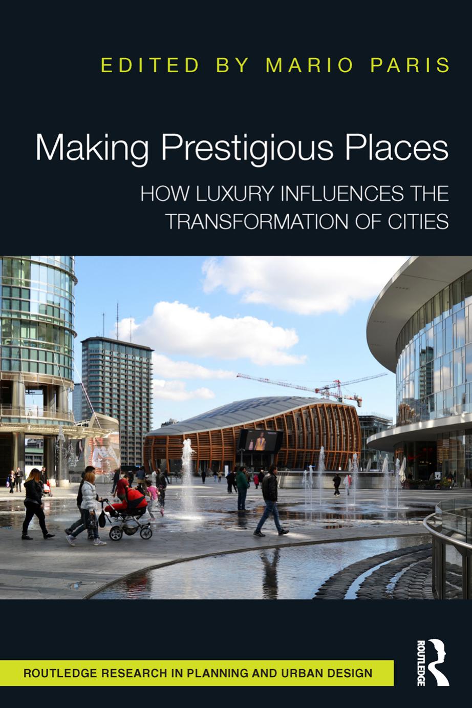 Making Prestigious Places: How Luxury Influences the Transformation of Cities