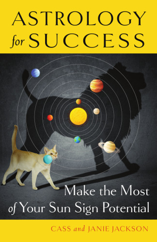 Astrology for Success: Make the Most of Your Sun Sign Potential