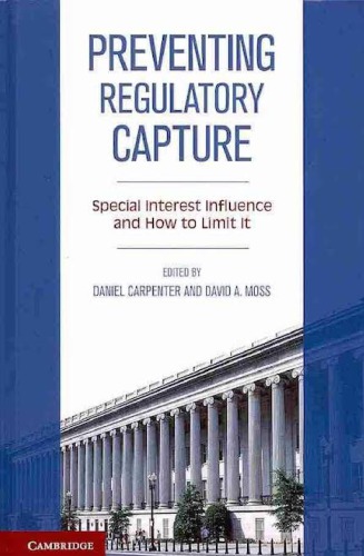 Preventing Regulatory Capture: Special Interest Influence and How to Limit it