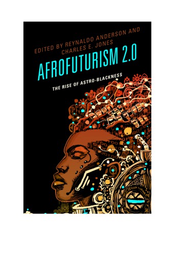 Afrofuturism 2.0: The Rise of Astro-Blackness
