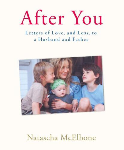 After you: letters of love, and loss, to a husband and father
