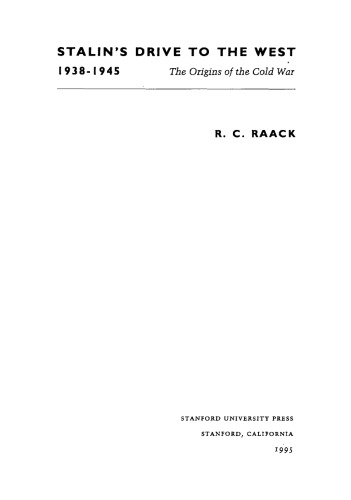 Stalin’s Drive to the West, 1938–1945: The Origins of the Cold War