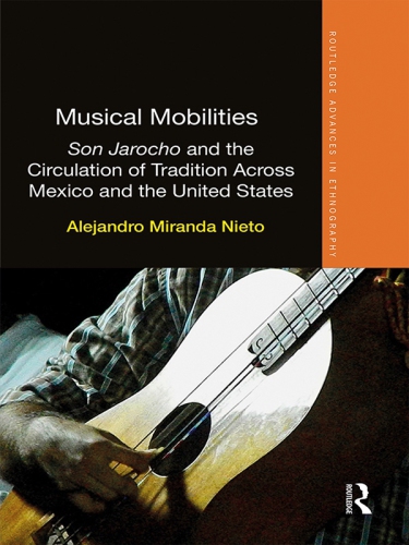 Musical Mobilities: Son Jarocho and the Circulation of Tradition across Mexico and the United States