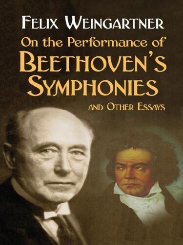 On the Performance of Beethoven’s Symphonies and Other Essays
