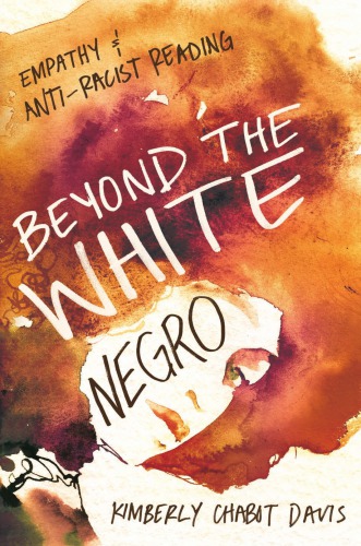 Beyond the White Negro: Empathy and Anti-Racist Reading