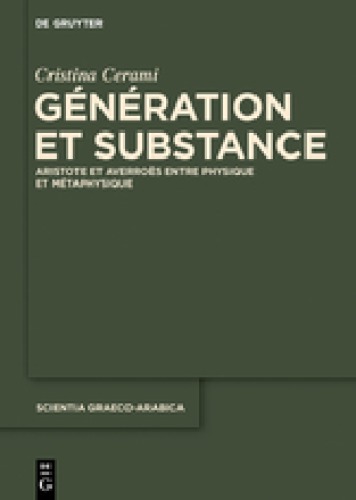 Génération et Substance. Aristote et Averroès entre physique et métaphysique