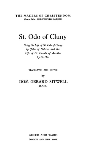 St. Odo of Cluny, Being the Life of St. Odo of Cluny by John of Salerno and the Life of St. Gerald of Aurillac by St. Odo