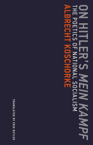 On Hitler’s Mein Kampf: The Poetics of National Socialism