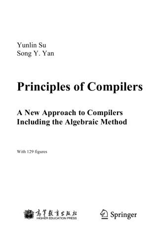 Principles of Compilers. A New Approach to Compilers including the Algebraic Method