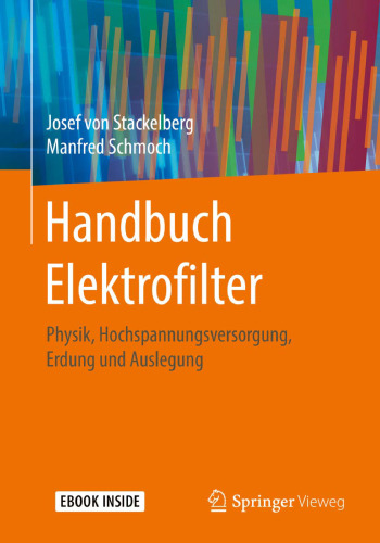 Handbuch Elektrofilter: Physik, Hochspannungsversorgung, Erdung und Auslegung