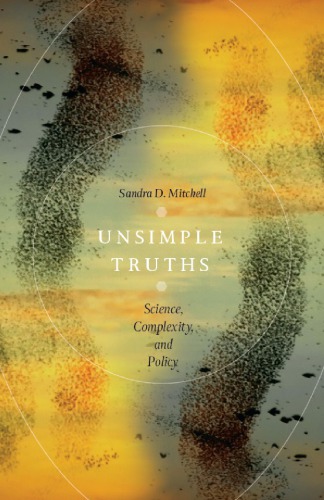 Unsimple Truths: Science, Complexity, and Policy