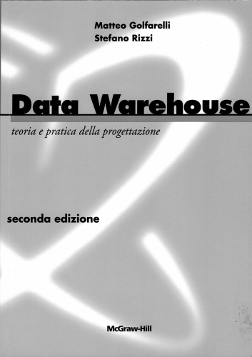 Data Warehouse. Teoria e pratica della progettazione