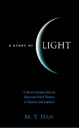 A Story of Light. A Short Introduction to Quantum Field Theory of Quarks and Leptons