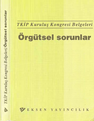 TKİP Kuruluş Kongresi Belgeleri Örgütsel Sorunlar