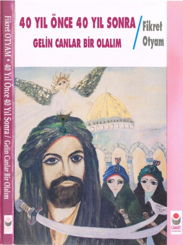 40 Yıl Önce 40 Yıl Sonra Gelin Canlar Bir Olalım