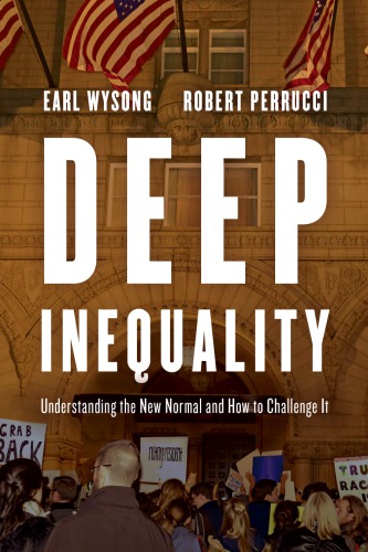 Deep Inequality: Understanding the New Normal and How to Challenge It