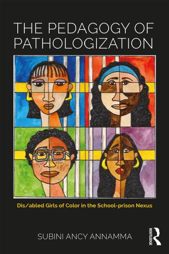 The Pedagogy of Pathologization: Disabled girls of color in the school-prison nexus