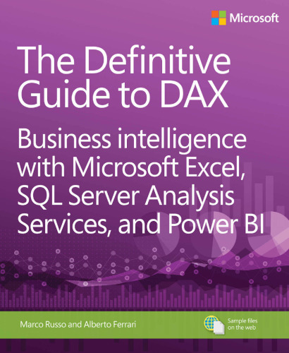 The Definitive Guide to DAX: Business intelligence with Microsoft Excel, SQL Server Analysis Services, and Power BI