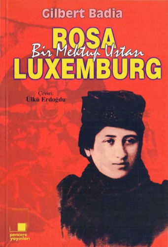 Bir Mektup Ustası Rosa Luxemburg