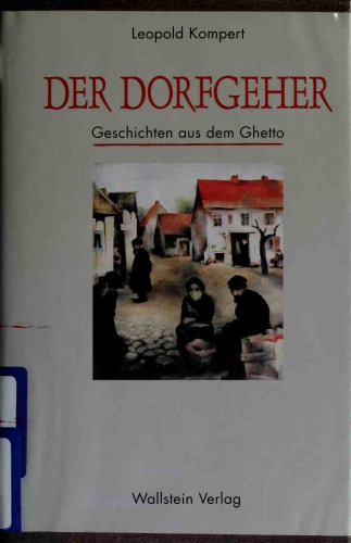 Der Dorfgeher. Geschichten aus dem Ghetto
