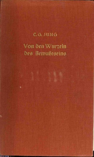 Von den Wurzeln des Bewußtseins. Studien über den Archetypus