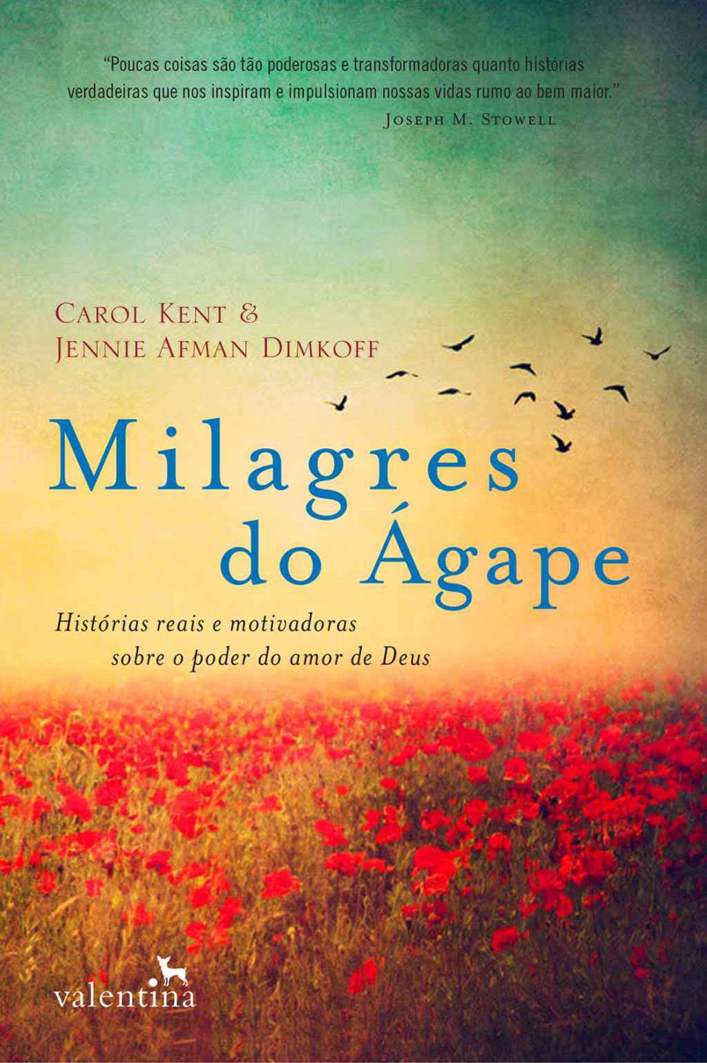Milagres do Ágape: histórias reais e motivadoras sobre o poder do amor de Deus