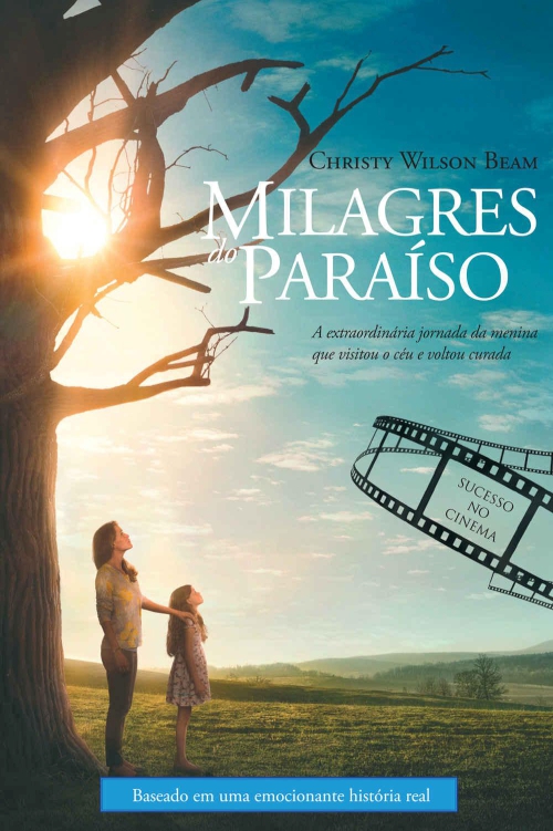 Milagres do paraíso: a extraordinária jornada da menina que visitou o céu e voltou curada