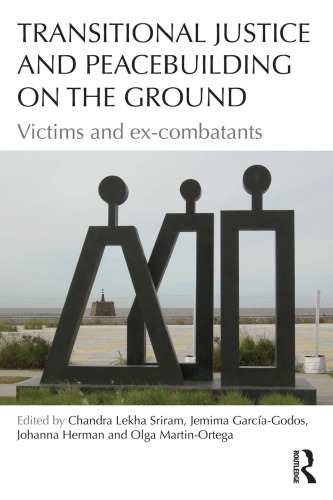 Transitional Justice and Peacebuilding on the Ground: Victims and Ex-Combatants