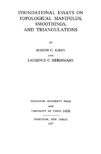 Foundational essays on topological manifolds, smoothing, and triangulations