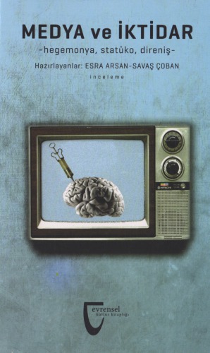 Medya ve İktidar - Hegemonya, Statüko, Direniş